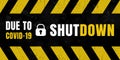 Shutdown - due to covid-19